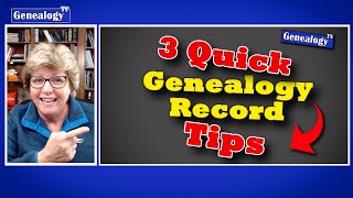 Three Quick Genealogy Research Tips to Find Hidden Ancestors