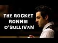 The Rocket - Ronnie O'Sullivan