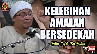 Bersedekah Kerana Allah - Ustaz Jafri Abu Bakar