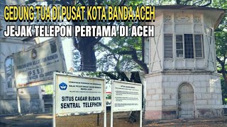 Menelusuri Jejak Telepon Pertama di Aceh‼️ Gedung Tua Peninggalan Militer Belanda...