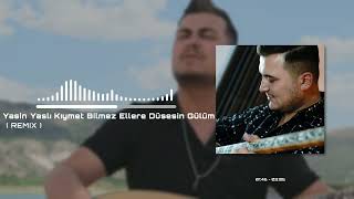 Yasin Yaşlı - Kıymet Bilmez Ellere Düşesin Gülüm - REMİX Version - 2022 - Ozi Produksiyon