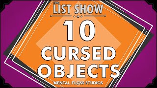 10 Cursed Objects | Mental Floss