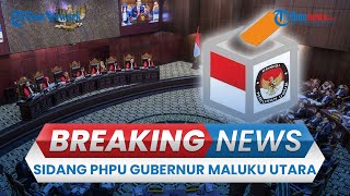 🔴 BREAKING NEWS: MK Gelar Sidang Perkara PHPU Gubernur Maluku Utara hingga Gubernur Kaltim