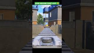 LOOK AROUND DONT LOOT 🤣#shorts #pubgshorts