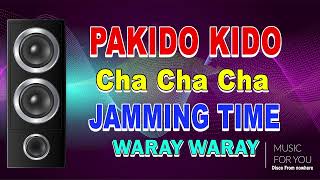 PAKIDO KIDO CHA   CHA MEDLEY - JAMMING TIME - BAGONG NONSTOP CHA CHA DISCO REMIX 2022