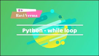 Flow Control - III : while loop Python | Python Basics Hindi Tutorial | break continue statements
