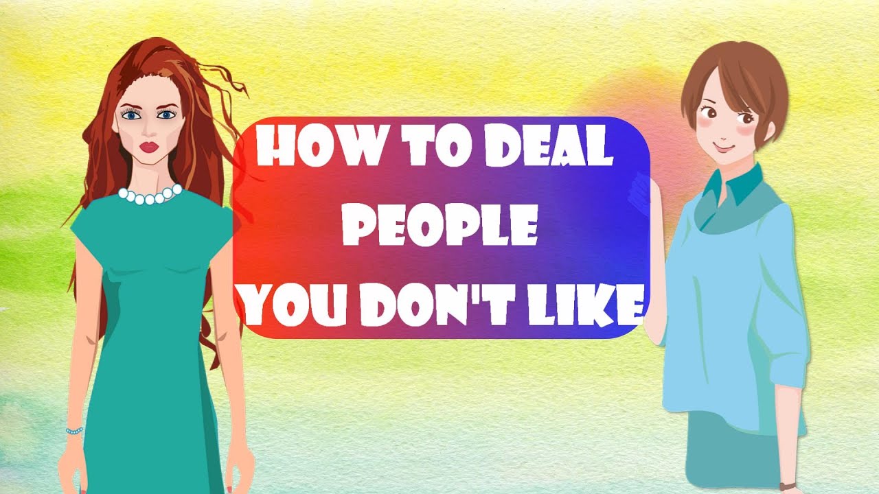 How To Deal With People You Don't Like || অপছন্দের কোনো ব্যক্তির সাথে ...