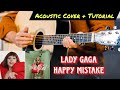 Happy Mistake - | Lady Gaga | Guitar Cover + Tutorial Chord/Finger picking/Strumming