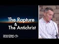 The Rapture and The Antichrist