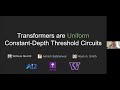 William Merrill: Transformers are Uniform Constant Depth Threshold Circuits