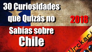 30 Curiosidades que no Sabías sobre Chile | El país del fin del mundo