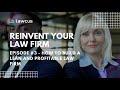 REiNVENT YOUR LAW FIRM #3 - How to Build a Lean and Profitable Law Firm