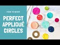 How to Make Perfect Appliqué Circles for Quilting and Sewing using Applipops