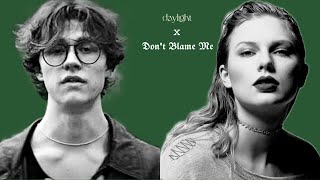 Mashup - Daylight (David Kushner) x Don't Blame Me (Taylor Swift)