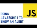 Using JavaScript to Show an Alert  | JavaScript Tutorial