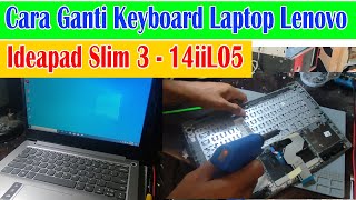 Cara Mengganti Keyboard Laptop Lenovo Ideapad Slim 3 14iiL05