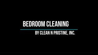 Bedroom clean by Clean n Pristine, Inc.