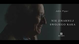 Nie zmarnuj swojego raka - John Piper audiobook / Polski