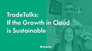 TradeTalks:  If the Growth in Cloud is Sustainable