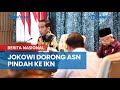 Jokowi Ingin Dorong Sebanyak-banyaknya ASN Pindah ke IKN