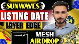 Sunwaves Listing Update | Ice Projects Listing Update | LayerEdge Airdrop Full Guide | Layer Edge