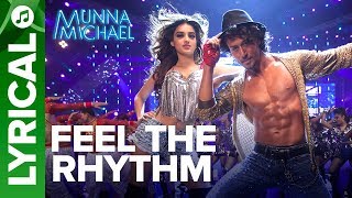 Feel The Rhythm - Lyrical Song | Munna Michael | Tiger Shroff & Nidhhi Agerwal