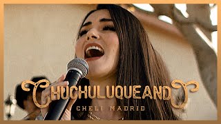 Chuchuluqueando - (En Vivo) - Cheli Madrid - DEL Records 2021