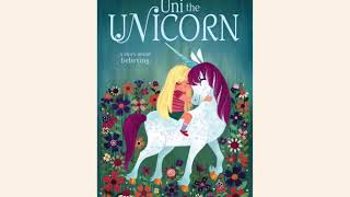 Uni the Unicorn. Storytime reading outloud.