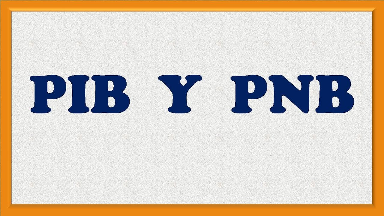 Diferencia Entre PIB Y PNB - YouTube