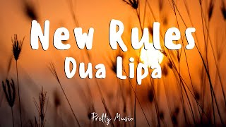 Dua Lipa - New Rules (Lyrics)