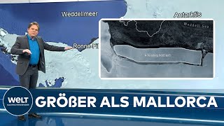 Weltgrößter EISBERG in Antarktis gelöst - Fläche übertrifft Mallorca