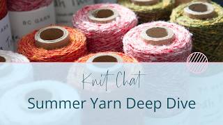 Summer Knitting Yarns Explained | Comparing Fibres for Warm Weather Knits