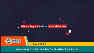 HCDC | Podcast: Hiểu đúng về biến cố y tế khẩn cấp