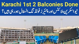 National Stadium 1st 2 Balconies Done | New Screens Placing ? \u0026 No Foldable Chairs For Karachi