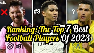 Ranking The Top 7 Best Football Players Of 2023 |  Best Football Players In The World Right Now