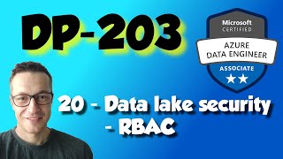 DP-203: 20 - Azure data lake security - Role-Based Access Control (RBAC)