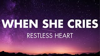 When She Cries | Restless Heart (Lyrics)