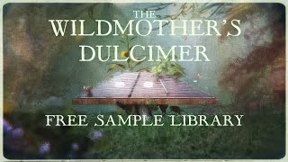 The Wildmother's Dulcimer | Sample Library Walkthrough