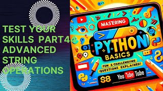 Mastering Python Basics: Fun and Challenging Questions Explained! Part44: Advanced String Operations