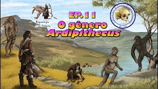 Ep. 11 - O gênero Ardipithecus