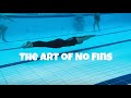 The Art of No Fins: Smooth is Slow, Slow is Fast