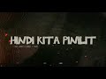 HINDI KITA PINILIT / KEL ZANO / BUDZ & PROY