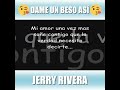 Dame un beso así Jerry Rivera