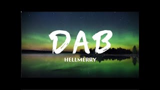 DAB - HELLMERRY (LYRICS)