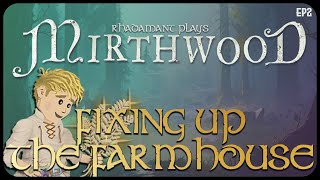 Fixing Up The Farmhouse in Mirthwood - Medieval RPG Life Sim full of monsters and mystery // EP2