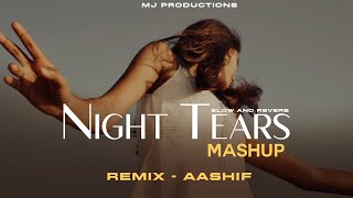NIGHT TEARS MASHUP | REMIX - @Itsaashif  | MOHIT BARWADIYA | #tears #mashup #sadmashup #aashiqui2