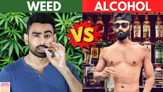 Weed vs Alcohol | Which is Better? (Myth Busted) ft.@beyounick