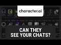 Can Character AI See Your Chats?