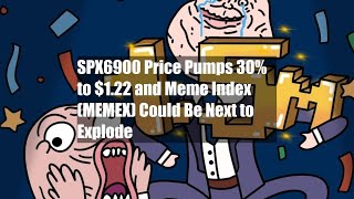 SPX6900 Price Pumps 30% to $1.22 and Meme Index (MEMEX) Could Be