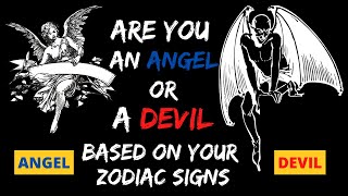 Are You An Angel Or A Devil According To Your Zodiac Sign
